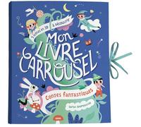 MON LIVRE CARROUSEL - CONTES FANTASTIQUES: 5 SCENES EN 3D A DECOUVRIR