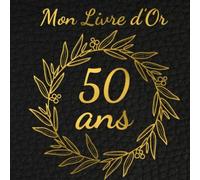 Mon Livre d’Or 50 ans: Livre d’Or 50 ans, Anniversaire, Guestbook | Format 20,96 x 20,96 cm, 100 Pages | Tendance et Original | Pratique pour noter ... parents, frères, soeurs, oncles, tantes, amis
