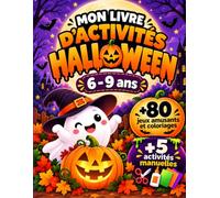 Mon Livre d'Activité Halloween 6-9 ans: Jeu des points à relier, labyrinthes, Mots Mêlés, Mots croisés, Activités manuelle et bien plus encore !