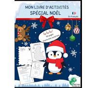 Mon livre d'activités - Edition Spécial Noël : Livre d’activités Noël pour enfants dès 3 ans - apprendre, colorier et s’amuser avec des jeux éducatifs !