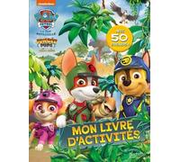 Mon Livre D'activités La Pat' Patrouille Jungle Pups Mission Jungle - Avec 50 Stickers !