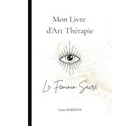 Mon livre d'Art Thérapie: Le Féminin Sacré