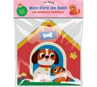 Mon livre de bain - Les animaux familiers Marine Fleury (Illustration)