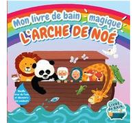 Mon Livre De Bain Magique : L'arche De Noé