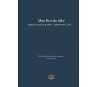 Mon livre de bébé: Carnet de naissance & album à compléter (0 à 3 ans)
