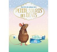 Mon livre de cadeau de la petite souris des dents: Pour les garçons I Un bel journal à remplir, à conserver, à regarder et à garder en mémoire I ... de la petite souris sous forme de livret