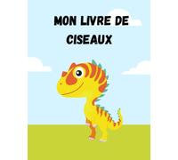 Mon livre de ciseaux: 20 dinosaures à découper et à colorier