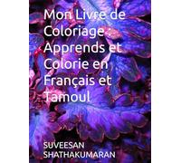 Mon Livre de Coloriage : Apprends et Colorie en Français et Tamoul