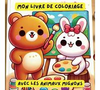 Mon livre de coloriage avec les animaux mignons: Cahier de dessins conçu pour permettre aux jeunes artistes de colorier facilement tout en stimulant leur créativité