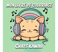 Mon Livre de Coloriage. Chats Kawaii: Pour enfants et adultes, 47 dessins