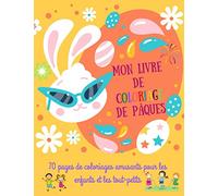 Mon livre de coloriage de Pâques pour les enfants et les tout-petits: Livre de coloriage de Pâques pour les enfants de 4 à 8 ans pour colorier sans déborder