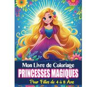 Mon Livre de Coloriage de Princesses Magiques. Pour Filles de 4 à 8 Ans: 50 Petites Princesses Adorables à Colorier. Robes et Dessins Mystères. Cahier ... Voyage Féérique dans un Monde Enchanté.
