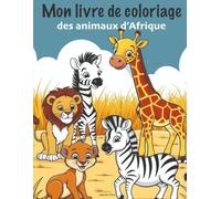 Mon livre de coloriage des animaux d'Afrique