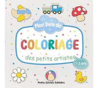 Mon livre de Coloriage des petits artistes ages 1-3 ans: Dessins simples et amusants pour éveiller la créativité