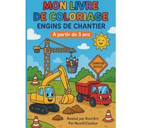 Mon Livre de Coloriage - Engins de Chantier