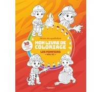 Mon livre de coloriage - Les Pompiers (Vol. 01): 30 pages adorables à colorier avec modèles faciles sur le thème des soldats du feu - Pour enfants à partir de 3 ans