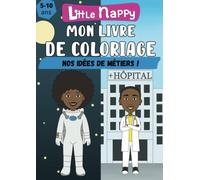 Mon livre de coloriage Little Nappy : Nos idées de métiers !
