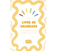Mon livre de coloriage - Nombres & couleurs