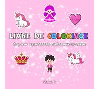 Mon Livre de Coloriage Princesses, Châteaux et Licornes pour Enfants: 50 Coloriages Mignons et Faciles - Activité Créative pour Filles et Garçons dès 3 Ans - Format Carré 21,59 x 21,59 cm