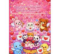 Mon Livre de Coloriage Spécial St-Valentin: Un livre de coloriage magique pour enfants 4 à 8 ans