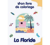 Mon livre de coloriage sur la Floride: Coloriages d'animaux, de paysages et de personnages, enfants de 4 à 8 ans
