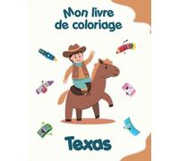 Mon livre de coloriage sur le Texas: Coloriages d'animaux, de paysages et de personnages, enfants de 4 à 8 ans