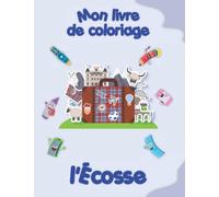 Mon livre de coloriage sur l'Écosse: Coloriages d'animaux, de paysages et de personnages, enfants de 2 à 6 ans