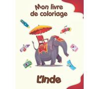 Mon livre de coloriage sur l'Inde: Coloriages d'animaux, de paysages et de personnages, enfants de 2 à 6 ans