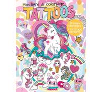 Mon livre de coloriage tattoos (Licornes) - 32 pages coloriages ! + tattoos offerts