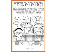 Mon livre de coloriage tennis !: Magnifique livre de coloriage de tennis pour enfants