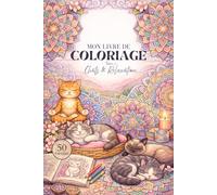 Mon livre de COLORIAGE Tome2 : Chats et Mandalas: 50 Illustrations Anti-stress pour Amoureuses des Chats