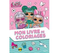 Mon Livre De Coloriages L.O.L. Surprise !