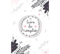 Mon Livre De Compte - Gérez vos revenus ainsi que vos dépenses grâce à ce planificateur de ménage avec Budget Planner - Cahier de Compte: Livre de compte Privés