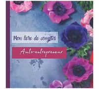 Mon Livre De Comptes: Auto-Entrepreneur Registre Recettes-Achats Micro-Entreprises Associations Professions Libérales Conforme Aux Obligations Comptables Grand Format 200 Pages