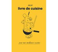 mon livre de cuisine: pour mes meilleures recettes | A5 (6x9), 60 pages, avec manuscrit se remplir