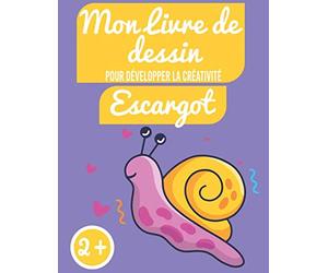 Mon livre de dessin pour développer la créativité 2+ : "escargot": Pour enfant - Pages Blanches pour développer sa créativité - coloriage, collage, ... écriture - 100pages - theme "petit escargot"
