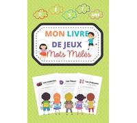 Mon Livre de Jeux : Mots Mêlés: Enfants - 24 pages de jeux - 24 pages de solutions - 3 niveaux de difficultés, à partir de 7 ans