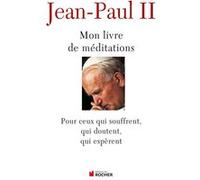 Mon livre de méditations Jean-Paul II (Auteur), Christophe Jezewski (Traduction), Claude-Henry Du Bord (Traduction), Krzysztof Dybciak (Coordination éditoriale)