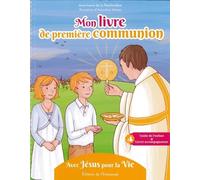 Mon Livre De Première Communion - Avec Jésus Pour La Vie