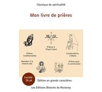 Mon livre de prières - Collectif - Blanche De Peuterey Les Editions - broché - Témoignage