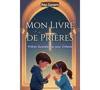 Mon Livre de Prières: Prières Quotidiennes pour Enfants