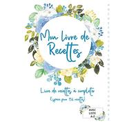 Mon Livre de Recettes : Livre de recettes à compléter | Espace Pour 156 Recettes | Avec Liste A-Z: Carnet De Recettes à Remplir A4 | Grand Format |