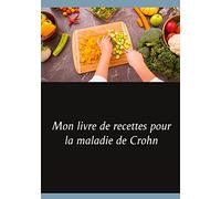 Mon livre de recettes pour la maladie de Crohn