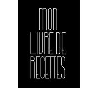 Mon livre de recettes: Simple cahier de recettes à compléter - Livre 100 recettes à remplir - A4 - 116 pages