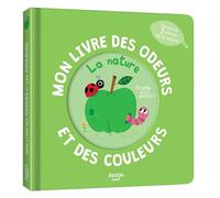 Mon livre des odeurs et des couleurs - la nature