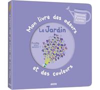 Mon livre des odeurs et des couleurs – Le jardin – Multicolore – Auzou