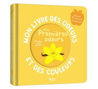 Mon livre des odeurs et des couleurs - mes 1ères couleurs - Ivan Calmet - Auzou Philippe Eds - cartonné - Album éveil dès la naissance