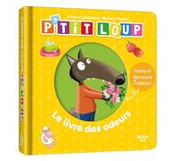 Collectif – P'tit Loup : Le livre des odeurs – Album éveil dès la naissance – Cartonné