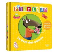 Mon livre des odeurs et des couleurs - p'tit loup