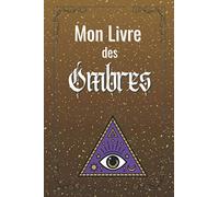 Mon Livre des Ombres: Carnet pour rédiger vos recettes magiques de Charmes, d'Envoûtements et Sortilèges - de rituels et d'incantations - Grimoire ... sorcières et mages amateurs ou professionnel